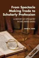 From Spectacle-Making Trade To Scholarly Profession