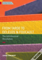 From Tarde To Deleuze And Foucault