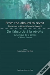 From The Absurd To Revolt Â€“ Dynamics In Albert Camus`S Thought