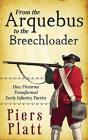 From The Arquebus To The Breechloader - Preview