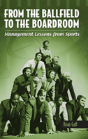 From The Ballfield To The Boardroom - Preview