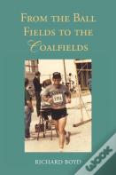 From The Ballfields To The Coalfields