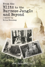 From The Blitz To The Burmese Jungle And Beyond - Preview