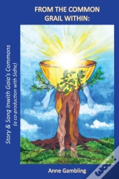 From The Common Grail Within