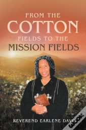 From The Cotton Fields To The Mission Fields
