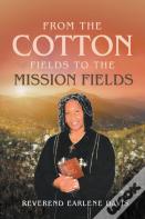 From The Cotton Fields To The Mission Fields