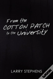 From The Cotton Patch To The University