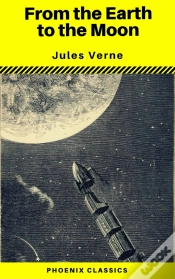 Capa do artigo From The Earth To The Moon (Phoenix Classics)