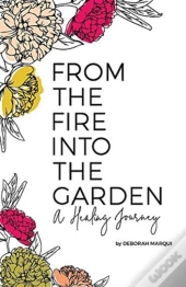 From The Fire Into The Garden
