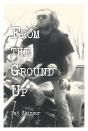 From The Ground Up - Preview