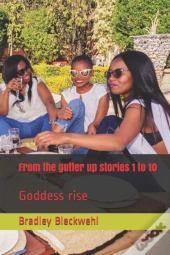 From The Gutter Up Stories 1 To 10