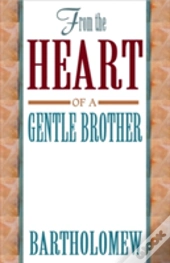 From The Heart Of A Gentle Brother
