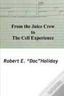 From The Juice Crew To The Cell Experience
