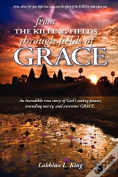 From The Killing Fields Through Fields Of Grace