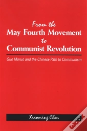 From The May Fourth Movement To Communist Revolution