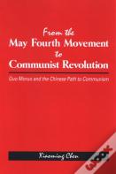 From The May Fourth Movement To Communist Revolution