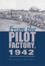 From The Pilot Factory, 1942 - Preview