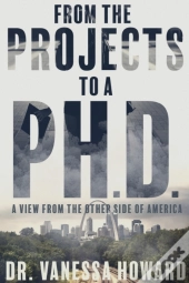 From The Projects To A Ph.D.: A View Fro