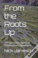 From The Roots Up