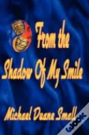 From The Shadows Of My Smile