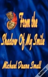 From The Shadows Of My Smile