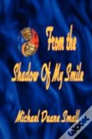 From The Shadows Of My Smile