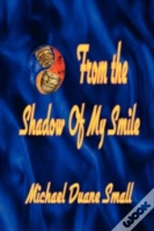 From The Shadows Of My Smile