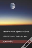 From The Stone Age To Abraham
