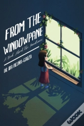 From The Windowpane: A Book About The Pa