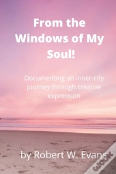 From The Windows Of My Soul!