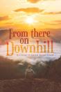 From There On Downhill - Preview