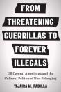 From Threatening Guerrillas To Forever Illegals - Preview