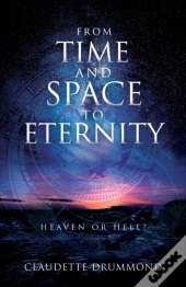 From Time And Space To Eternity