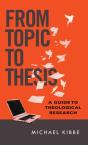 From Topic To Thesis Â€“ A Guide To Theological Research - Preview