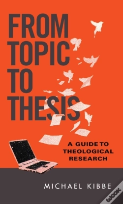 Capa do artigo From Topic To Thesis Â€“ A Guide To Theological Research