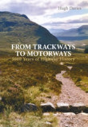From Trackways To Motorways - Preview