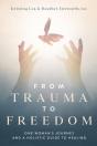 From Trauma To Freedom: One Woman'S Jour - Preview