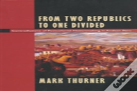 From Two Republics To One Divided