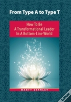 Capa do artigo From Type A To Type T: How To Be A Transformational Leader In A Bottom-Line World