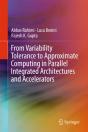 From Variability Tolerance To Approximate Computing In Parallel Integrated Architectures And Accelerators - Preview
