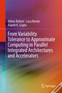 Capa do artigo From Variability Tolerance To Approximate Computing In Parallel Integrated Architectures And Accelerators