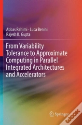 From Variability Tolerance To Approximate Computing In Parallel Integrated Architectures And Accelerators