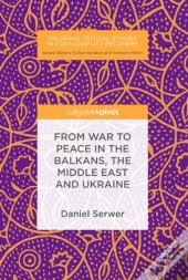 From War To Peace In The Balkans, The Middle East And Ukraine