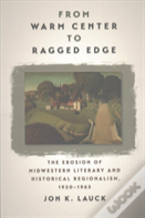 From Warm Center To Ragged Edge
