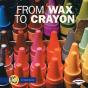 From Wax To Crayon - Preview