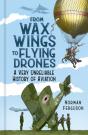 From Wax Wings To Flying Drones - Preview