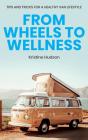 From Wheels To Wellness: Tips And Tricks - Preview