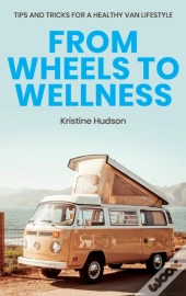 From Wheels To Wellness: Tips And Tricks