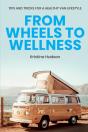 From Wheels To Wellness: Tips And Tricks - Preview