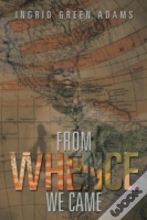 From Whence We Came